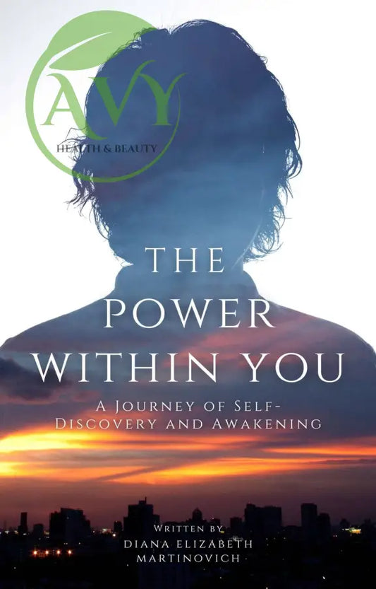 E-book:The Power Within You: A Journey of Self-Discovery and Awakening by Diana Elizabeth Martinovich - AVY Health & Beauty