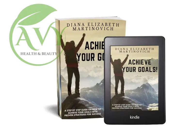 Paperback book: Achieve your Goals!: A step-by-step guide on how to achieve your goals with proven strategies for success by Diana Elizabeth Martinovich - AVY Health & Beauty