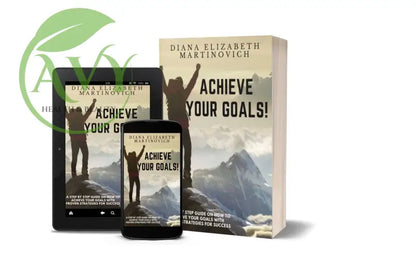 Paperback book: Achieve your Goals!: A step-by-step guide on how to achieve your goals with proven strategies for success by Diana Elizabeth Martinovich - AVY Health & Beauty