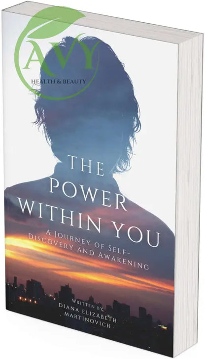 The Power Within You: A Journey of Self-Discovery and Awakening by Diana Elizabeth Martinovich - AVY Health & Beauty