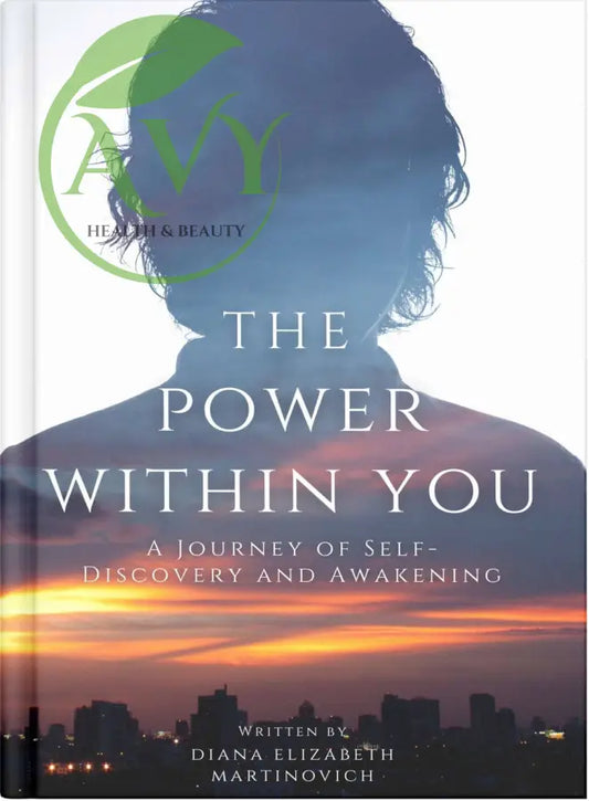 The Power Within You: A Journey of Self-Discovery and Awakening by Diana Elizabeth Martinovich - AVY Health & Beauty